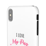 Pug Phone Case | I Love My Pug Phone Case | Pug iPhone & Samsung Galaxy Snap Cases Pug Phone Case | I Love My Pug Phone Case | Pug iPhone & Samsung Galaxy Snap Cases