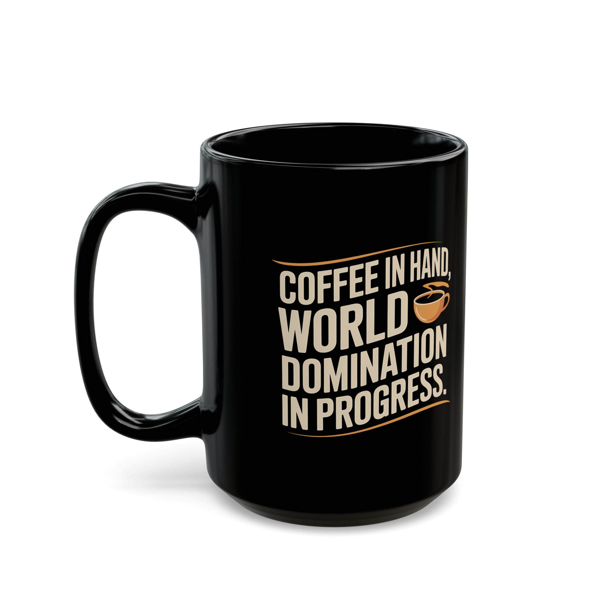 Coffee Mug - Coffee In Hand World Domination In Progress Coffee - Black
