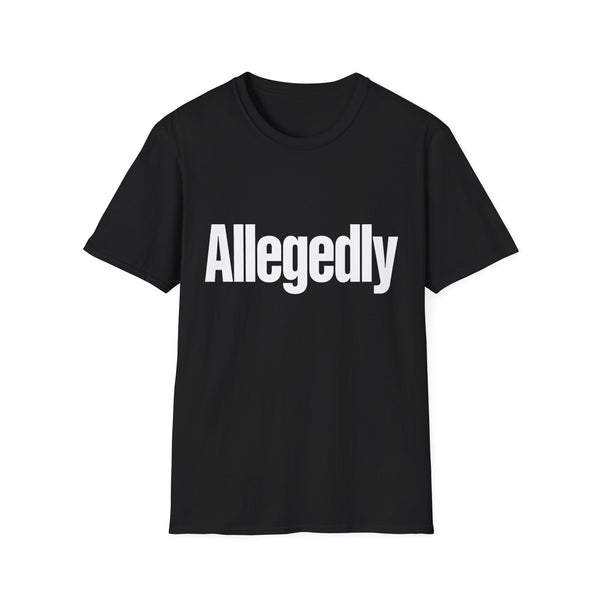 Sarcastic Funny Tee — Allegedly Funny Graphic T-Shirt