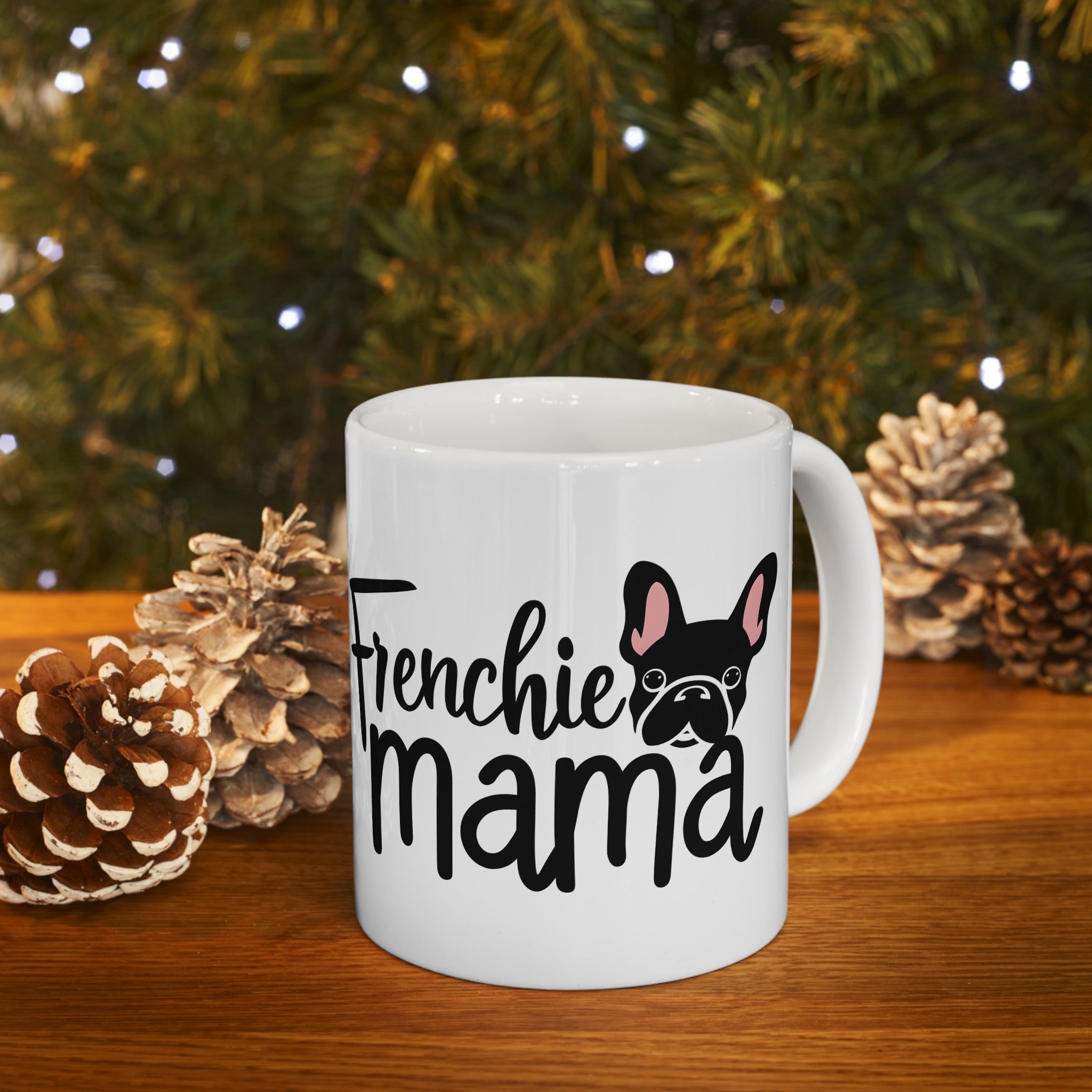 Frenchie Mama Mug 2 | French Bulldog Gifts | French Bulldog Frenchie Ceramic Mug 11oz