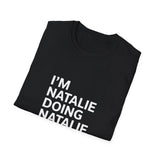 I'm Natalie Doing Natalie Things Gift T-Shirt I'm Natalie Doing Natalie Things Gift T-Shirt