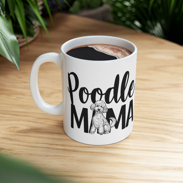 Poodle Mama Mug | Poodle Gifts | Poodle Stuff | Gifts For Poodle Mug 11oz