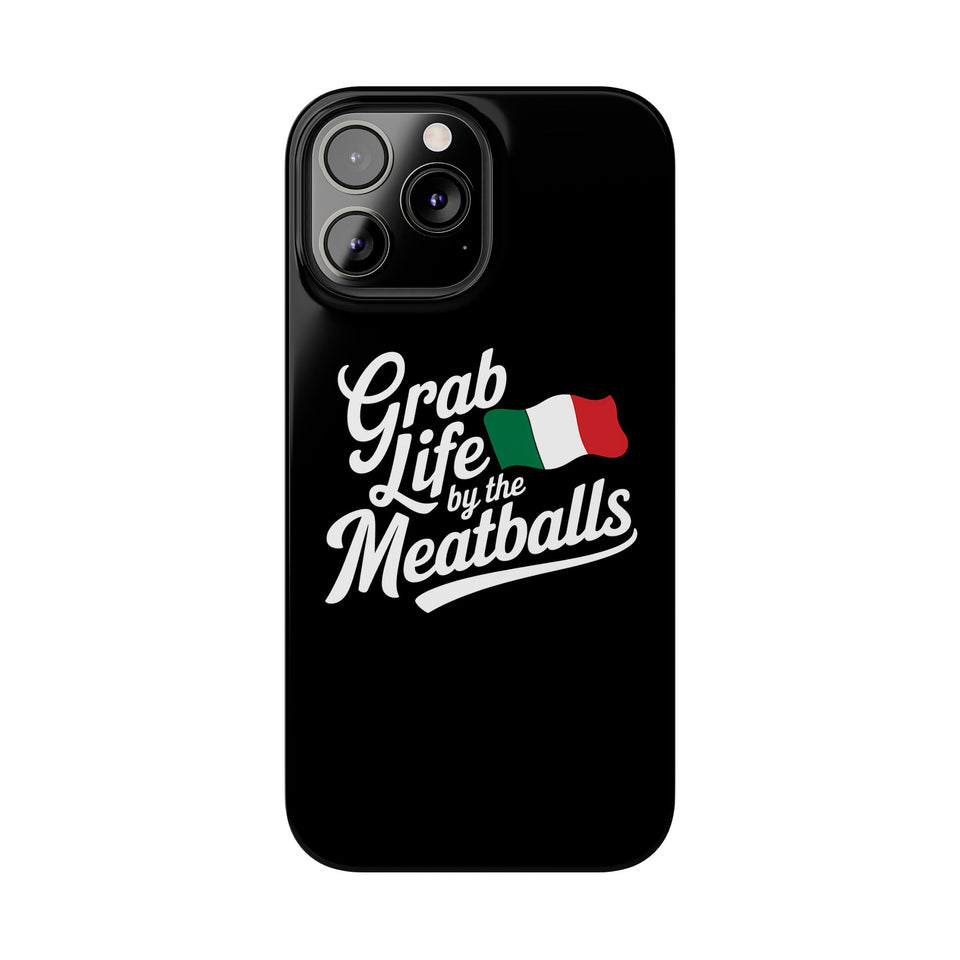 Premium Italian Grab Life By The Meatballs Funny Meme Slim Phone Cases