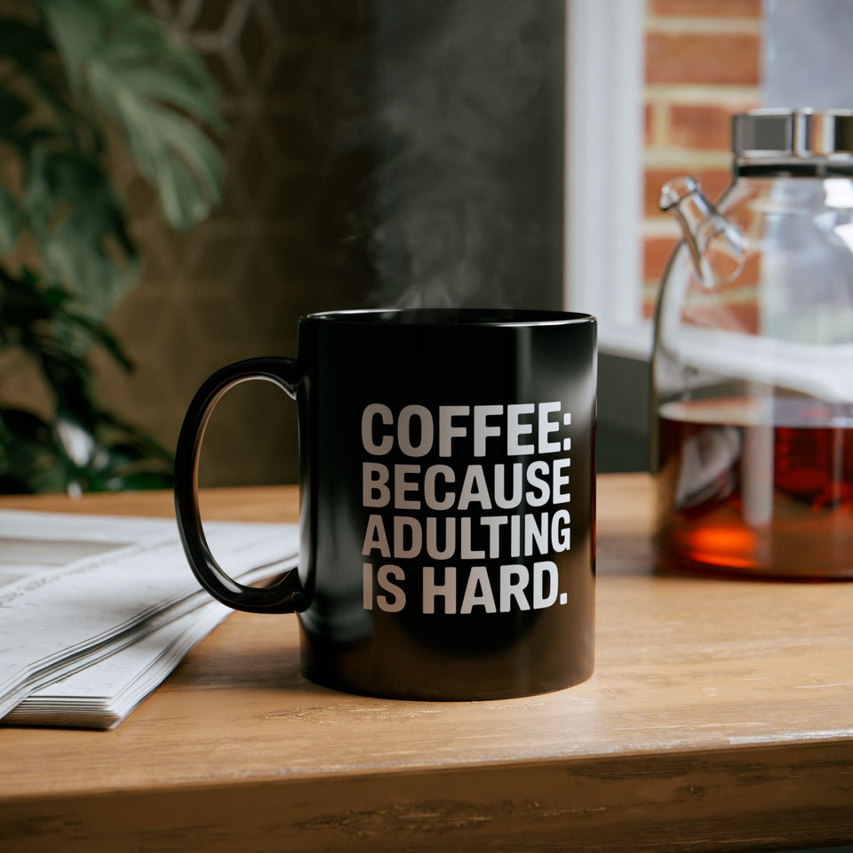 Coffee Mug - Coffee Because Adulting Is Hard Coffee - Black