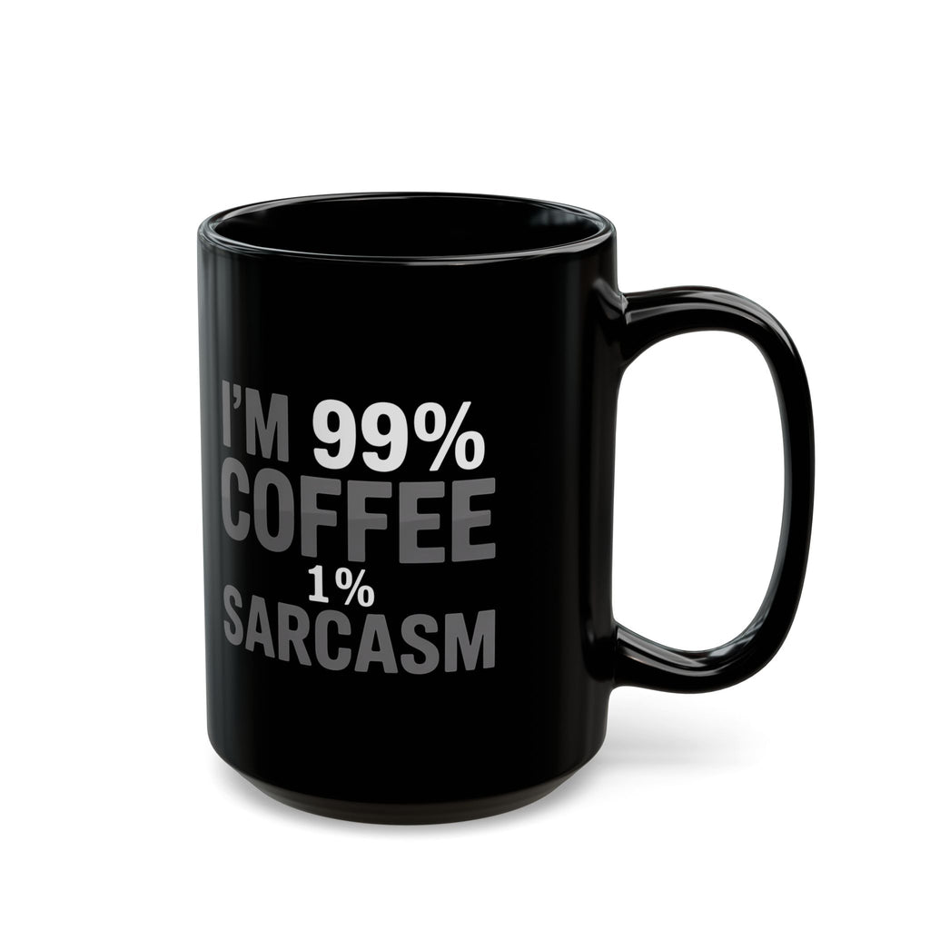 Coffee Mug - I’m 99% Coffee 1% Sarcasm Coffee 2 - Black