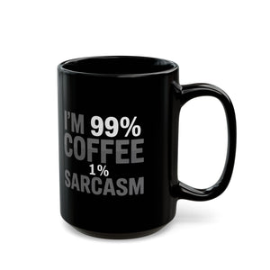 Coffee Mug - I’m 99% Coffee 1% Sarcasm Coffee 2 - Black Coffee Mug - I’m 99% Coffee 1% Sarcasm Coffee 2 - Black