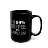 Coffee Mug - I’m 99% Coffee 1% Sarcasm Coffee 2 - Black Coffee Mug - I’m 99% Coffee 1% Sarcasm Coffee 2 - Black