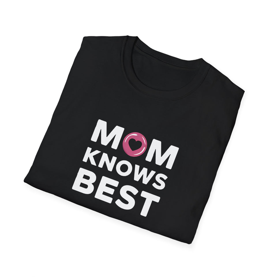 Mom Knows Best T-Shirt - Unisex Softstyle Mom Knows Best Shirt