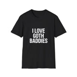 I Love Goth Baddies T-Shirt I Love Goth Baddies T-Shirt