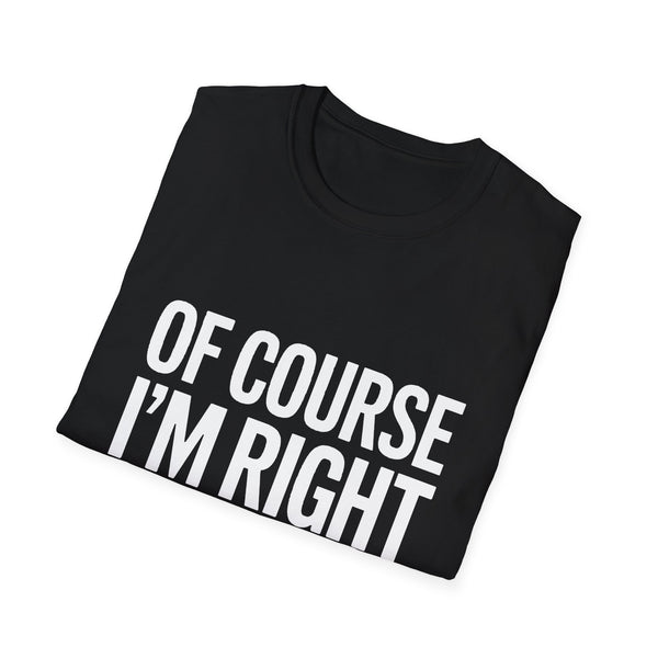 Sam Unisex T-Shirt Of Course I'm Right I'm Sam Shirt