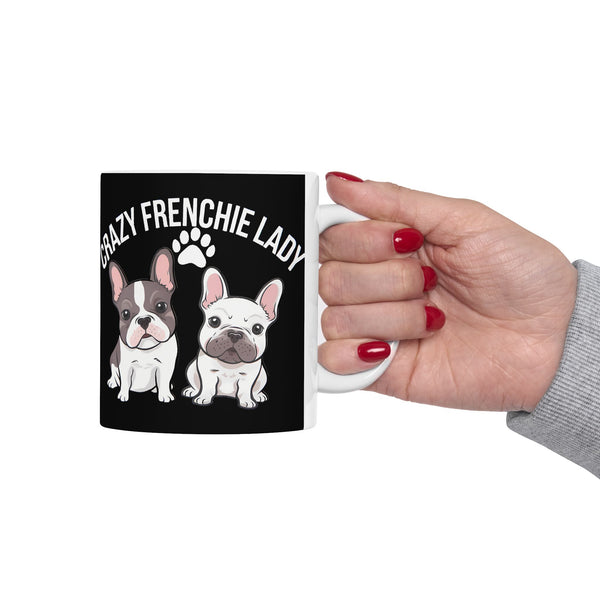 French Bulldog Mug Crazy Frenchie Lady 11oz/15oz