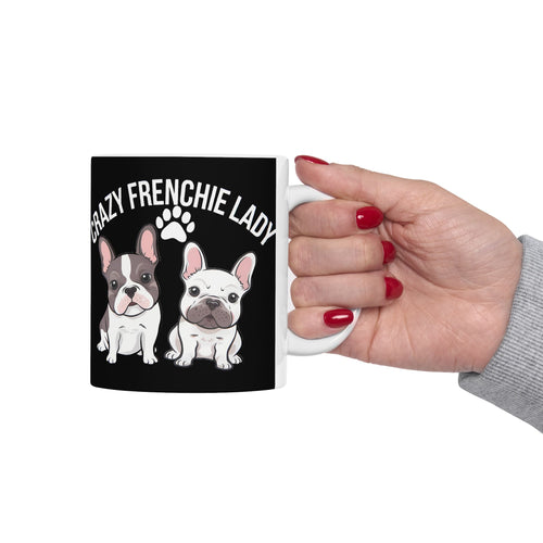 French Bulldog Mug Crazy Frenchie Lady 11oz/15oz