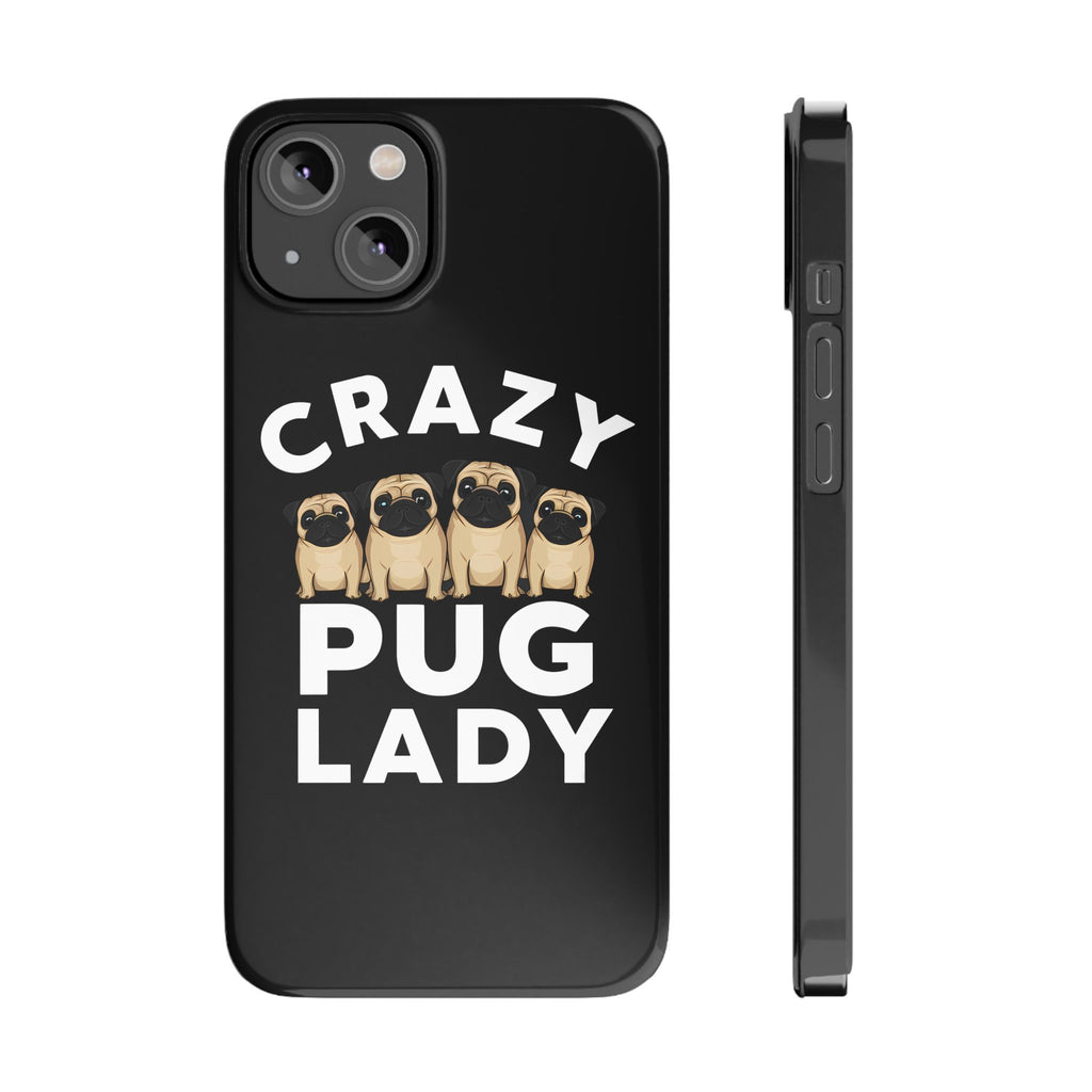 Premium Crazy Pug Lady iPhone Case | Cute Pug Gifts Slim Phone Cases