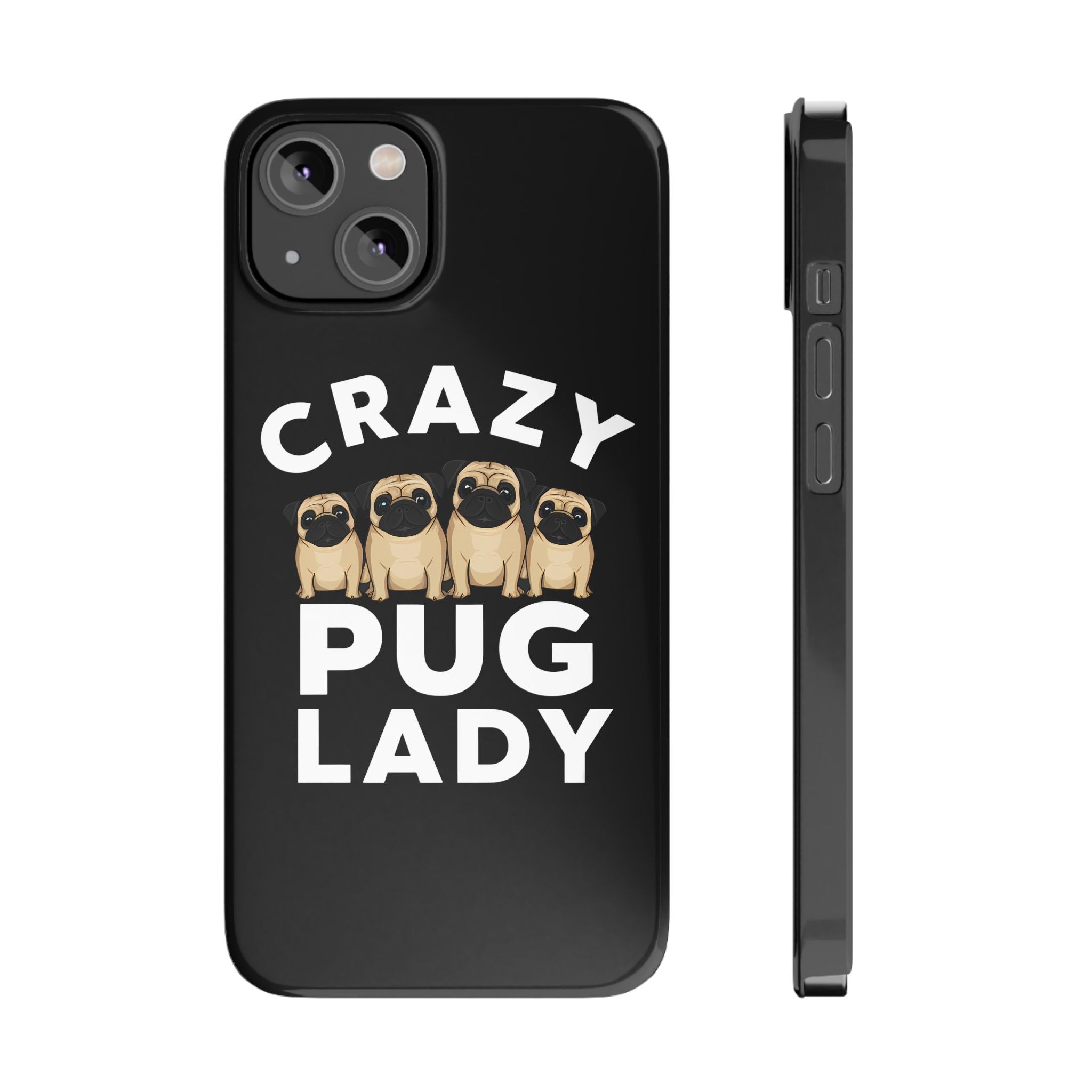 Premium Crazy Pug Lady iPhone Case | Cute Pug Gifts Slim Phone Cases