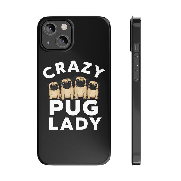 Premium Crazy Pug Lady iPhone Case | Cute Pug Gifts Slim Phone Cases