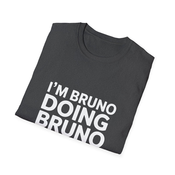 I'm Bruno Doing Bruno Things T-Shirt