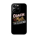 Coach The Myth The Legend Slim iPhone Cases | Cool Coach Gift iPhone Case Coach The Myth The Legend Slim iPhone Cases | Cool Coach Gift iPhone Case