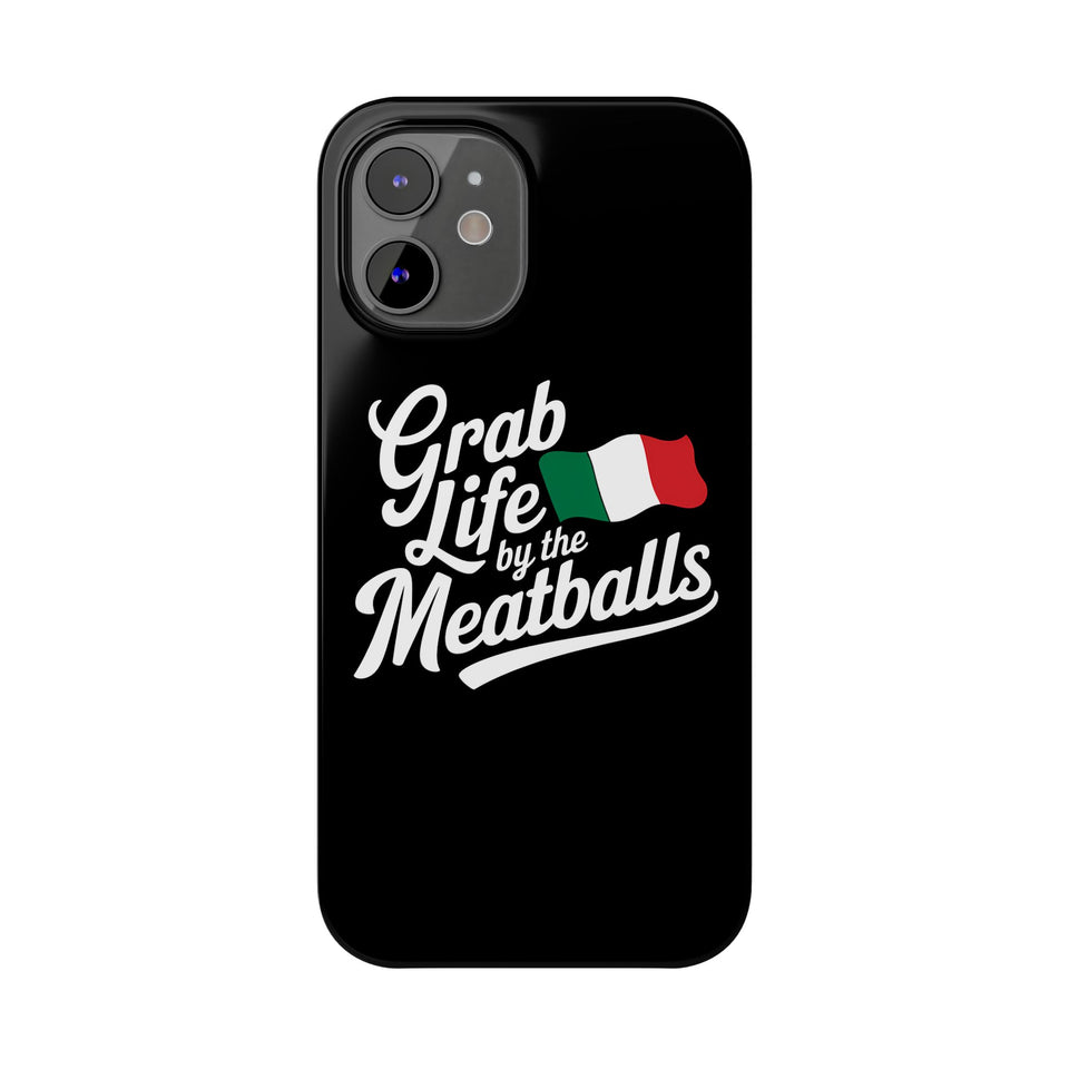 Premium Italian Grab Life By The Meatballs Funny Meme Slim Phone Cases
