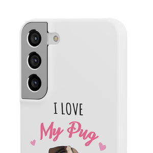 Pug Phone Case | I Love My Pug Phone Case | Pug iPhone & Samsung Galaxy Snap Cases Pug Phone Case | I Love My Pug Phone Case | Pug iPhone & Samsung Galaxy Snap Cases