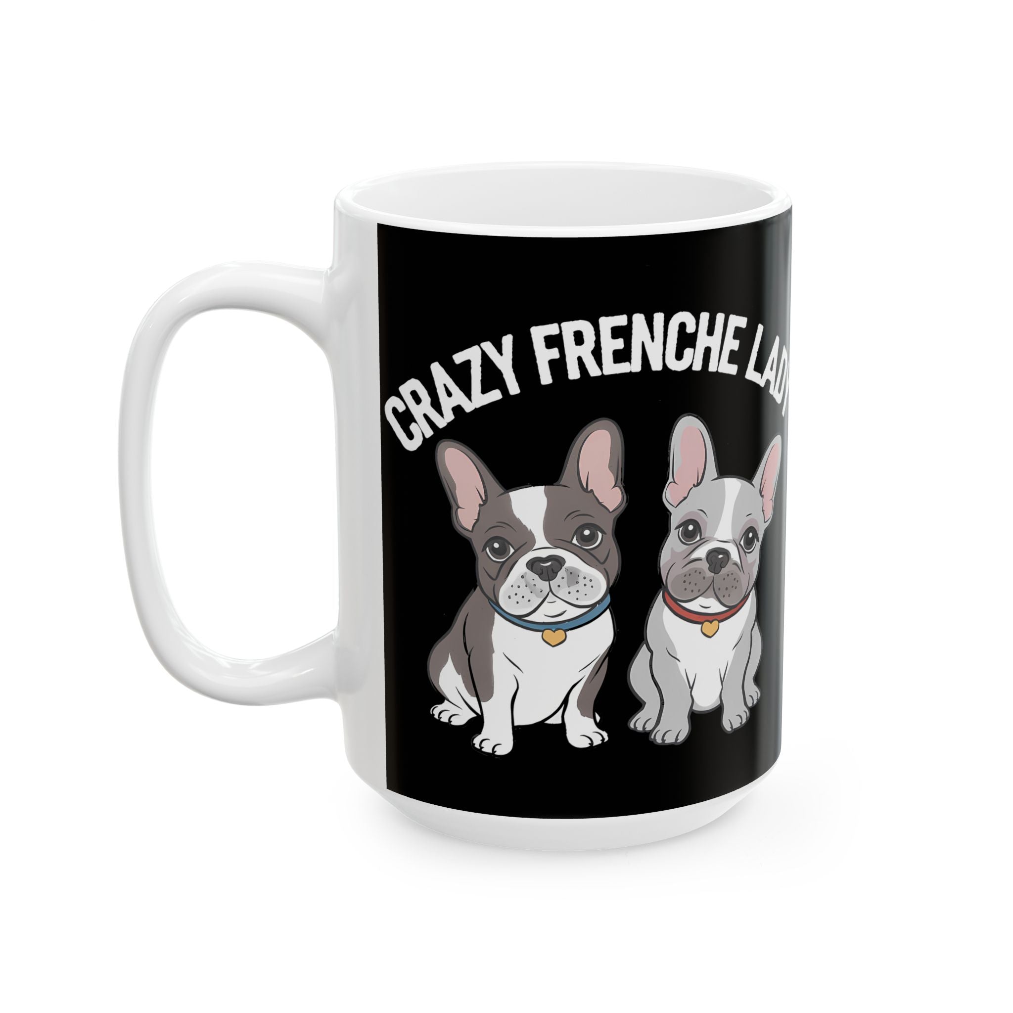 Cute French Bulldog Mug Crazy Frenchie Lady 11oz/15oz