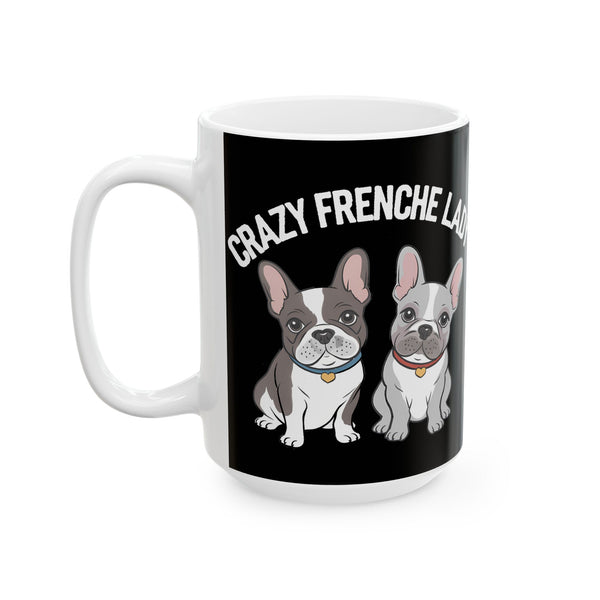 Cute French Bulldog Mug Crazy Frenchie Lady 11oz/15oz