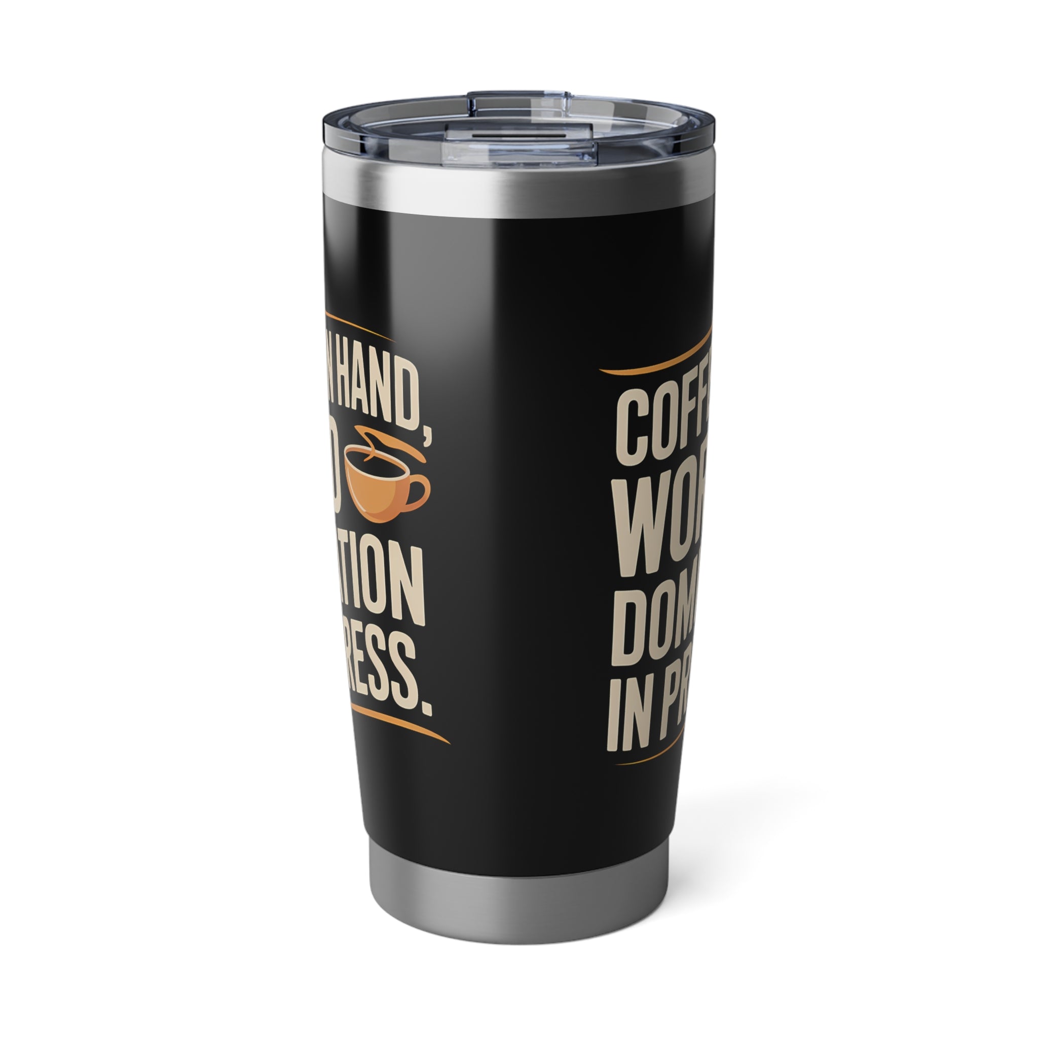 Coffee Lover Tumbler - Coffee In Hand World Domination In Progress Coffee Mug