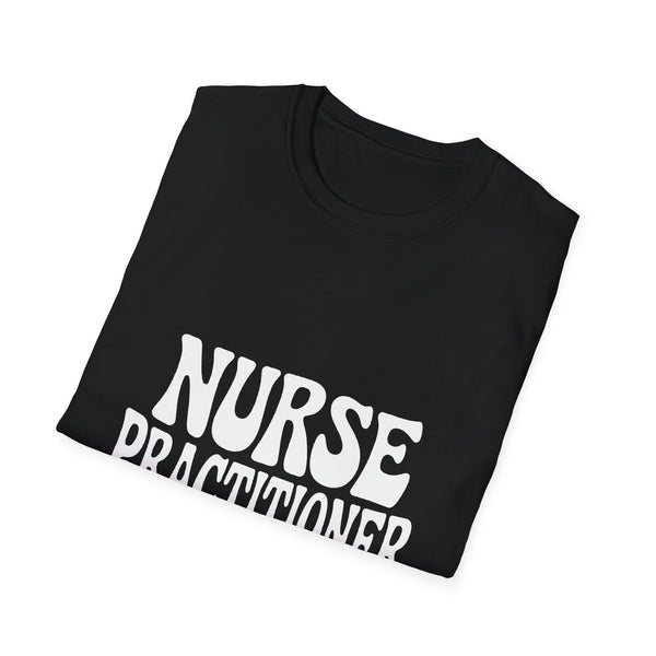 Registered Nurse - Nurse Practitioner Unisex T-Shirt
