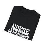 Registered Nurse - Nurse Practitioner Unisex T-Shirt Registered Nurse - Nurse Practitioner Unisex T-Shirt