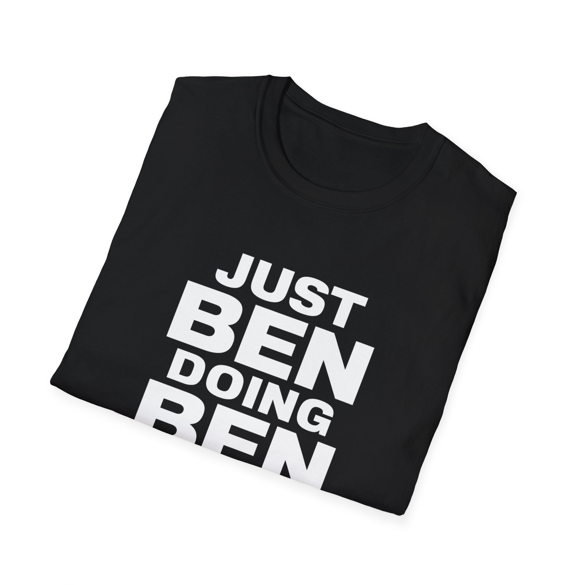 Just Ben Doing Ben Things Shirt - Unisex Ben T-Shirt