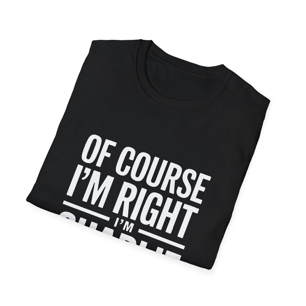 'Of Course I'm Right — I'm Charlie' T-Shirt