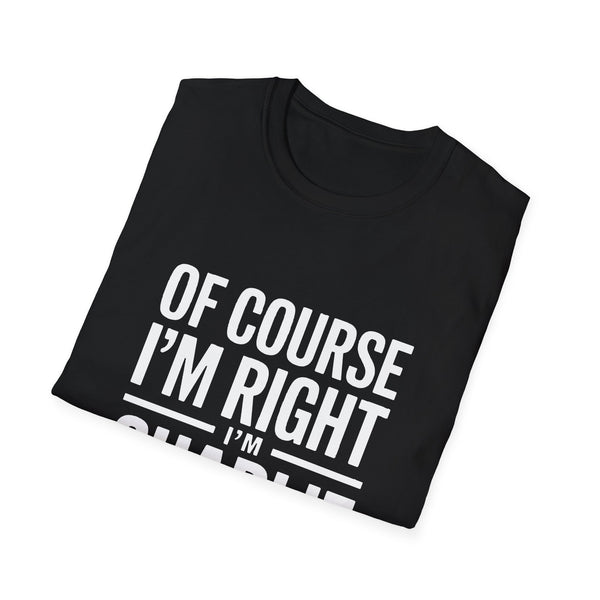'Of Course I'm Right — I'm Charlie' T-Shirt