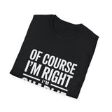 'Of Course I'm Right — I'm Charlie' T-Shirt 'Of Course I'm Right — I'm Charlie' T-Shirt