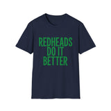 Redheads Do It Better St. Patrick's Day T-Shirt Redheads Do It Better St. Patrick's Day T-Shirt