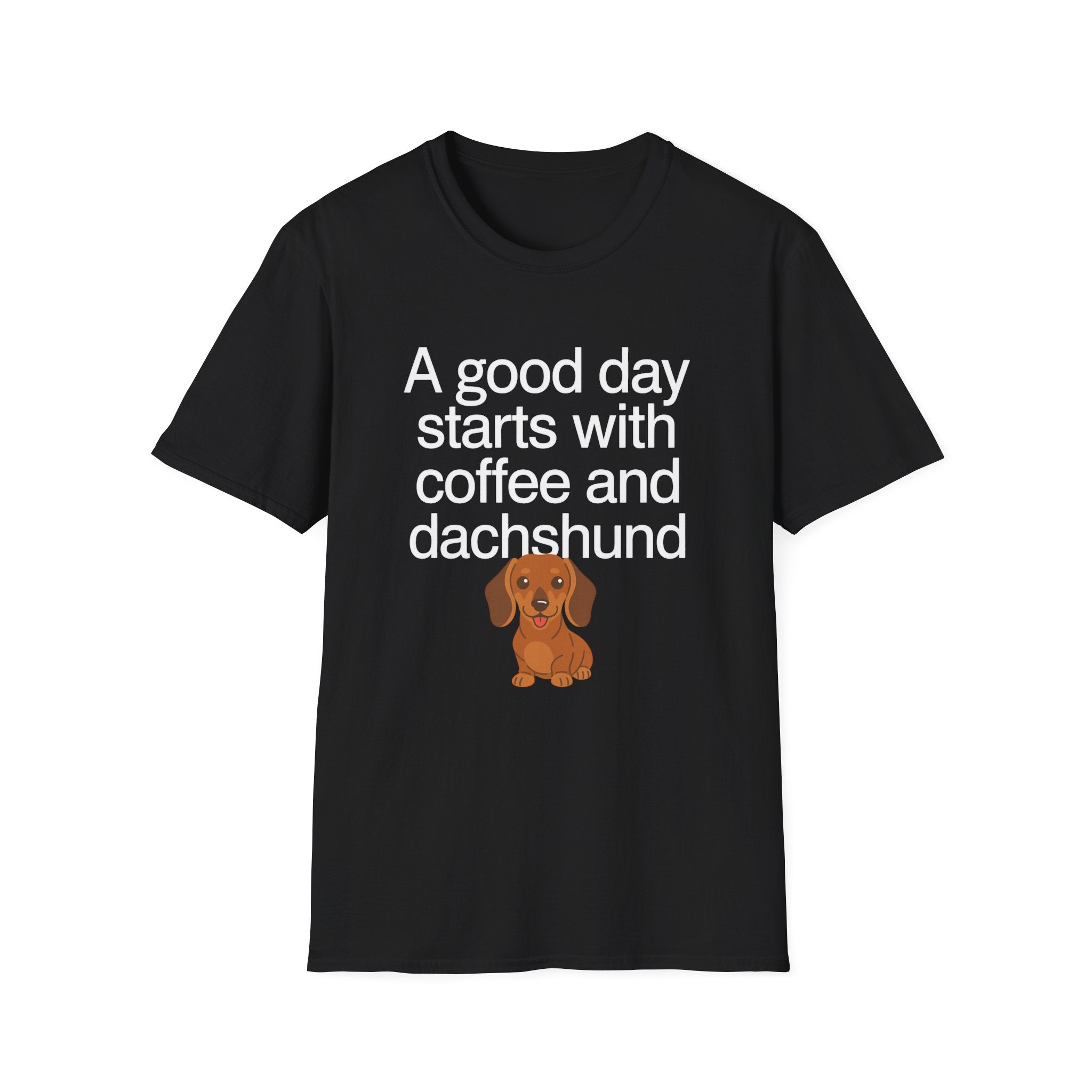 Dachshund Coffee T-Shirt — "A Good Day Starts With Coffee And A Dachshund" Unisec Shirt