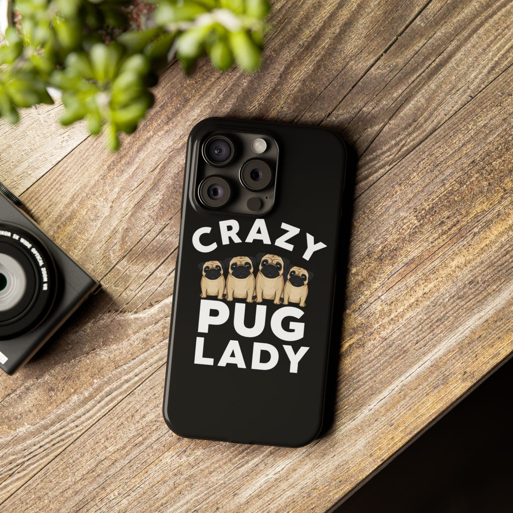 Premium Crazy Pug Lady iPhone Case | Cute Pug Gifts Slim Phone Cases
