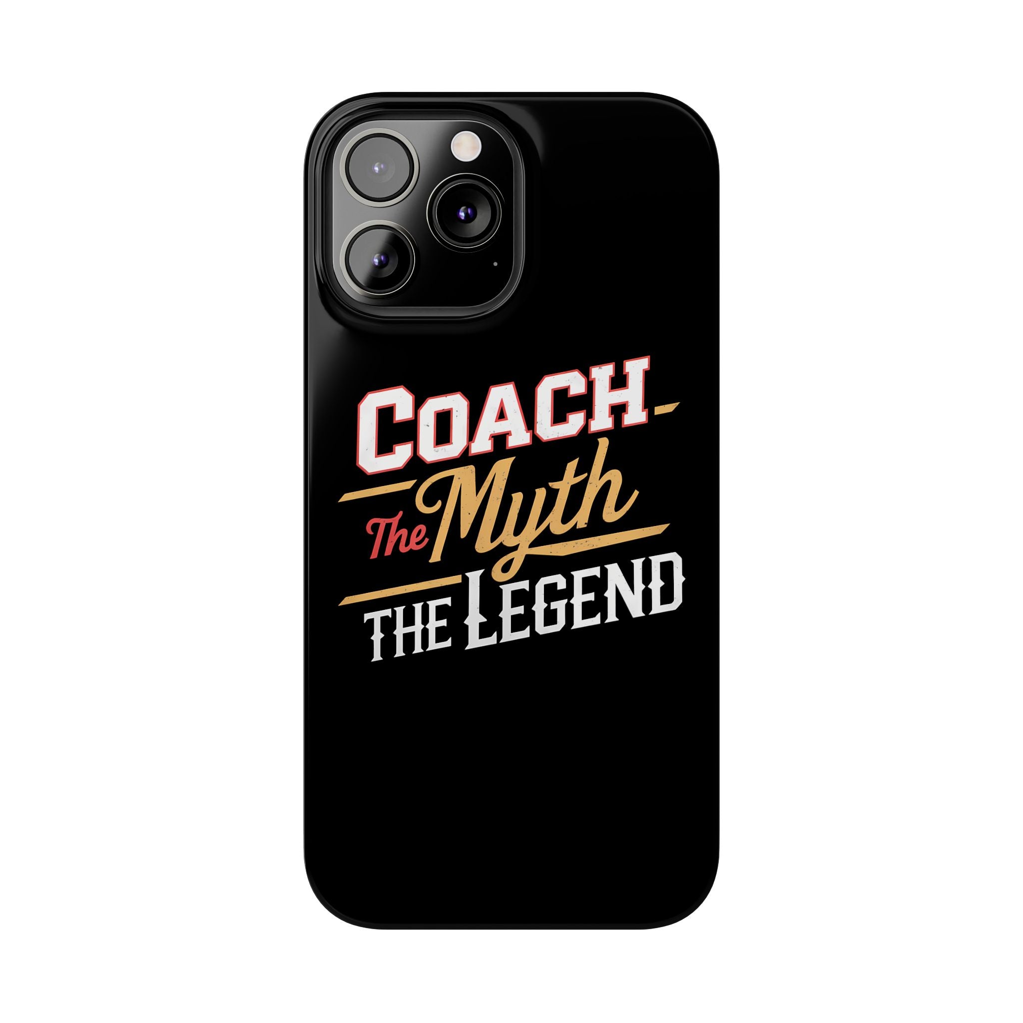 Coach The Myth The Legend Slim iPhone Cases | Cool Coach Gift iPhone Case
