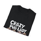 Crazy Pug Lady T-Shirt Crazy Pug Lady T-Shirt