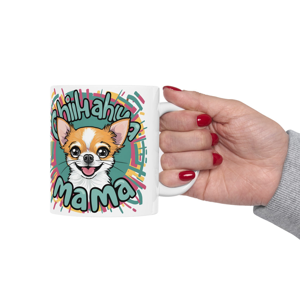 Chihuahua Mama Mug | Chihuahua Gift | Chihuahua Coffee Mug | Chihuahua Gift Ideas Mug 11oz