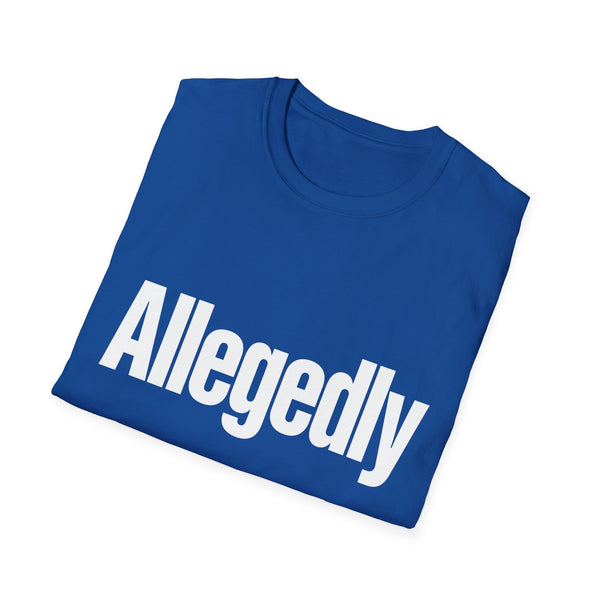 Sarcastic Funny Tee — Allegedly Funny Graphic T-Shirt