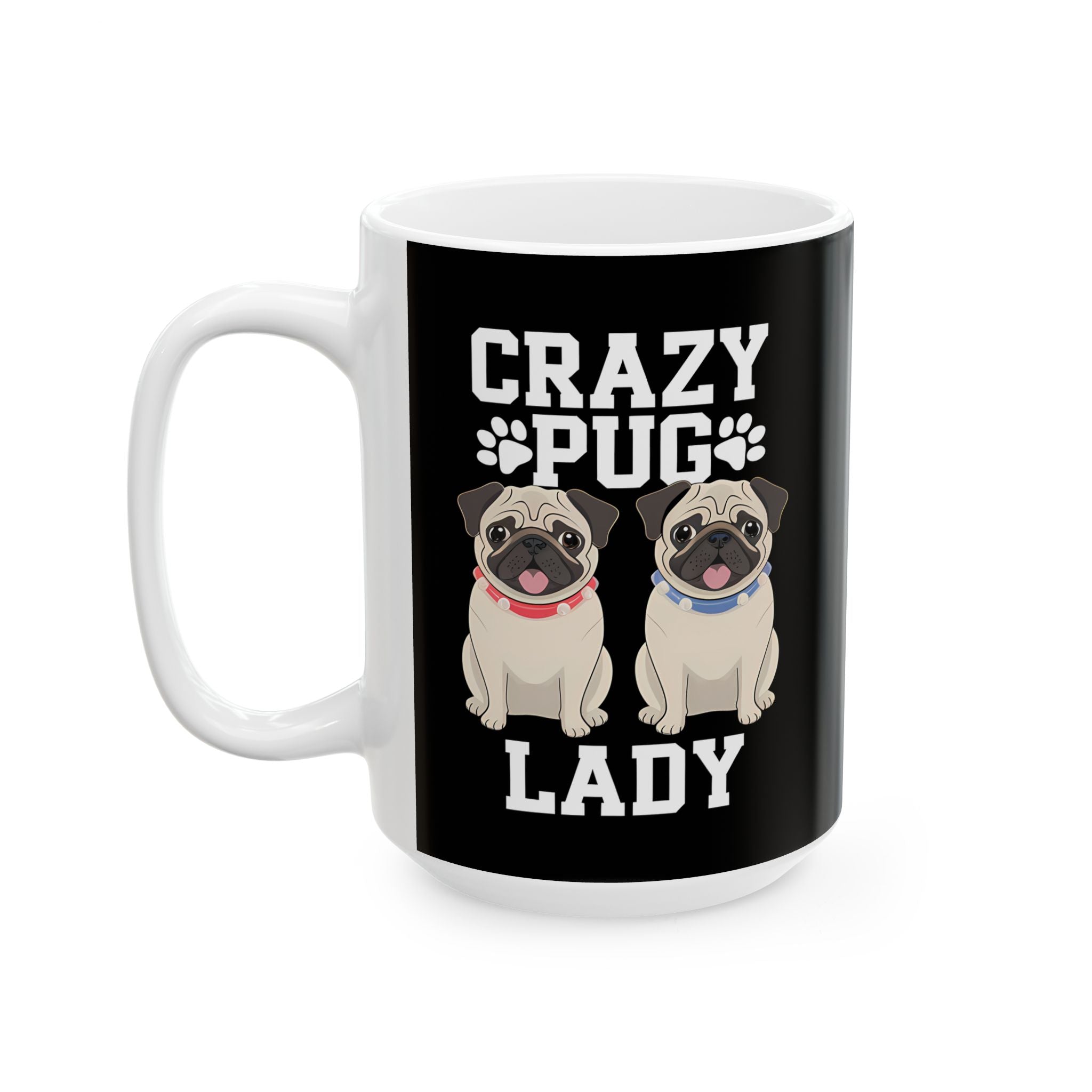 Crazy Pug Lady Ceramic Mug | Pug Lover Gift Mug (11oz)