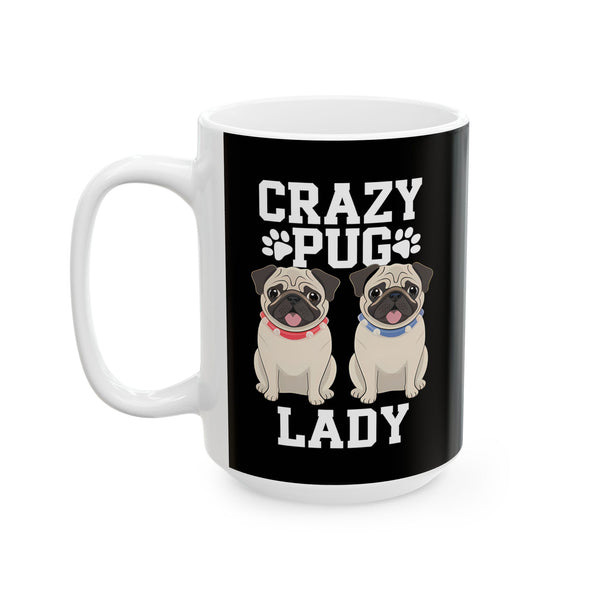 Crazy Pug Lady Ceramic Mug | Pug Lover Gift Mug (11oz)