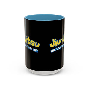 Brazilian Jiu Jitsu Gotta Tap Them All | BJJ Accent Coffee Mug Brazilian Jiu Jitsu Gotta Tap Them All | BJJ Accent Coffee Mug