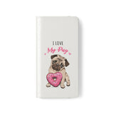 Pug Phone Case | I Love My Pug Wallet Phone Case | IPhone & Samsung Galaxy Pug Flip Cases White Pug Phone Case | I Love My Pug Wallet Phone Case | IPhone & Samsung Galaxy Pug Flip Cases White