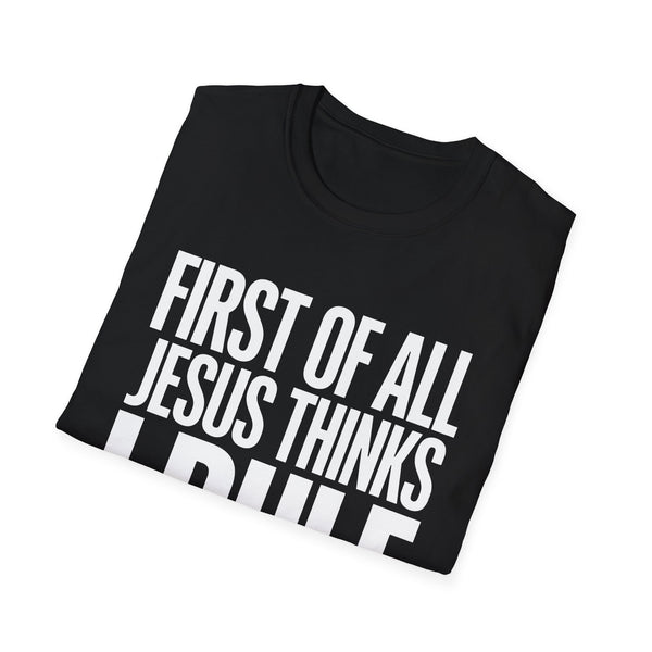 Jesus Thinks I Rule T-Shirt — Christian Faith Graphic Tee