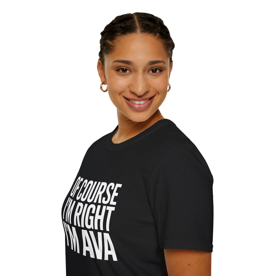 Funny Unisex T-Shirt - Of Course I'm Right I'm Ava Shirt