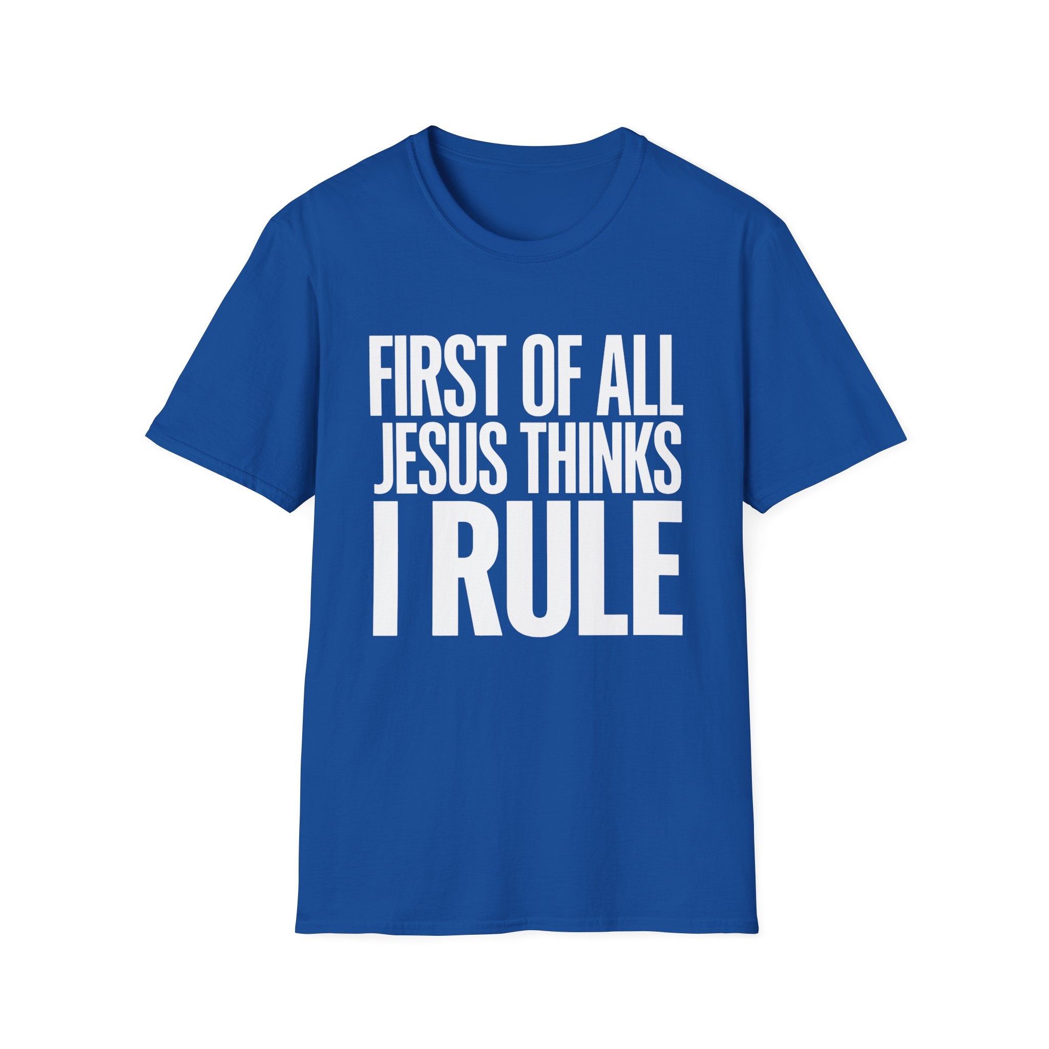 Jesus Thinks I Rule T-Shirt — Christian Faith Graphic Tee