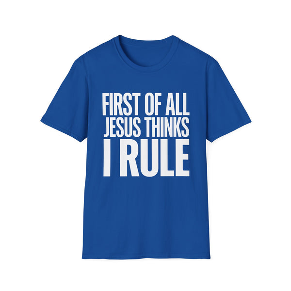 Jesus Thinks I Rule T-Shirt — Christian Faith Graphic Tee