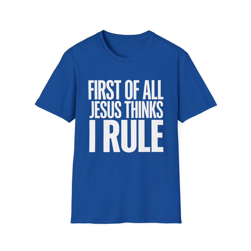 Jesus Thinks I Rule T-Shirt — Christian Faith Graphic Tee
