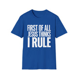 Jesus Thinks I Rule T-Shirt — Christian Faith Graphic Tee Jesus Thinks I Rule T-Shirt — Christian Faith Graphic Tee