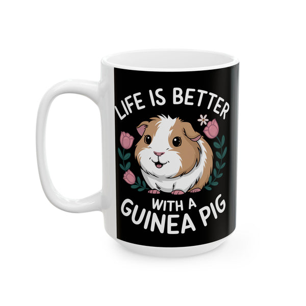 Guinea Pig Mug - Life Is Better With A Cute Guinea Pig Mug 2